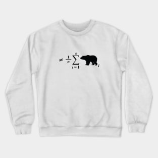 Not Your Average Bear, in Black Crewneck Sweatshirt